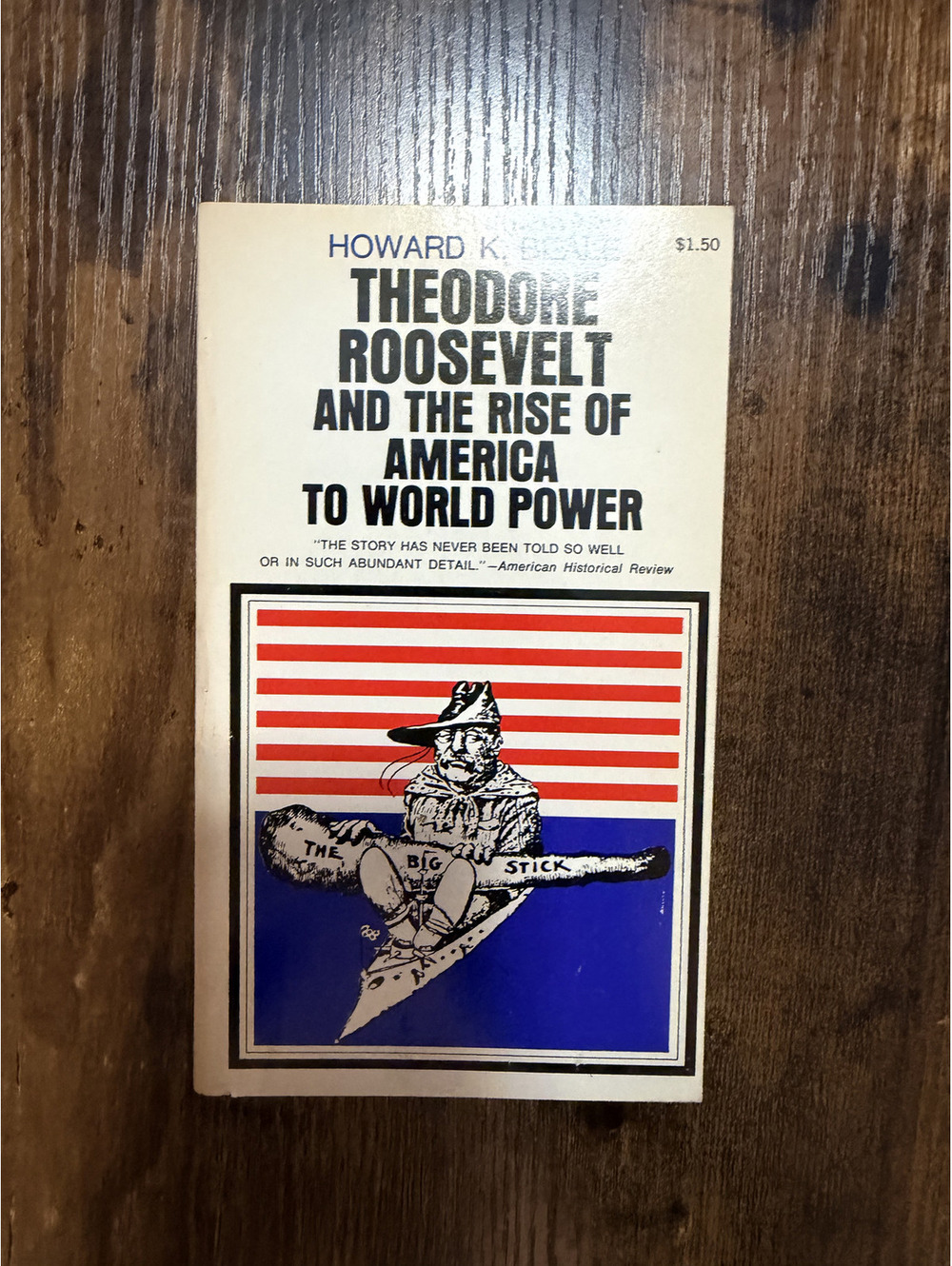 Theodore Roosevelt and the Rise of America to World Power Howard Beale CollierPB